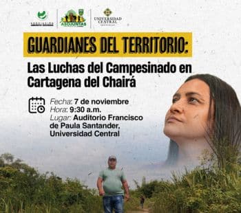 Guardianes del territorio, lucha del campesinado en Chairá